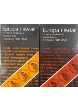 Europa i świat w epoce restauracji romantyzmu i rewolucji 1815-1849 Tom I i II