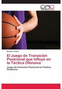 El Juego de Transición Posicional que influye en la Táctica Ofensiva
