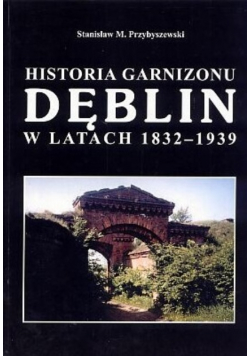 Historia garnizonu Dęblin w latach 1832 - 1939