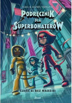 Podręcznik dla Superbohaterów część 6 Bez nadziei