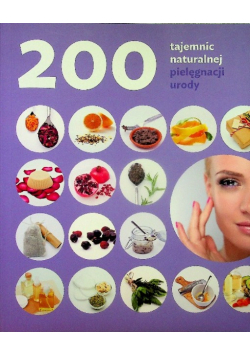 200 tajemnic naturalnej pielęgnacji urody
