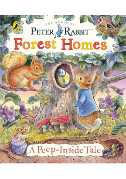 Peter Rabbit: Forest Homes A Peep-Inside Tale