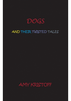 Dogs and Their Twisted Tales