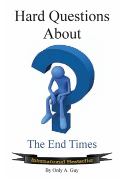 Hard Questions about the End Times
