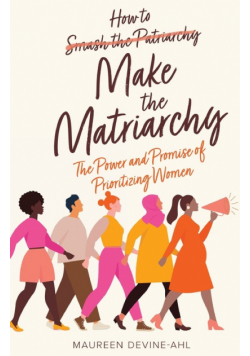 How to Make the Matriarchy