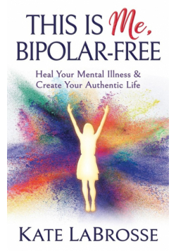 This is Me, Bipolar-Free