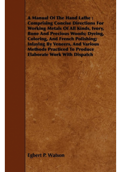 A Manual Of The Hand Lathe