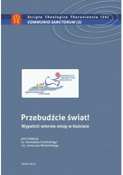 Przebudźcie świat! Wypełnić wiernie misję w Kościele