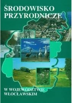 Środowisko przyrodnicze w województwie włocławskim