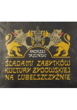 Śladami zabytków kultury żydowskiej na Lubelszczyźnie