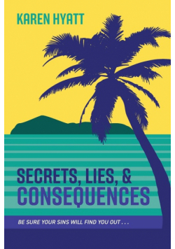 Secrets, Lies, and Consequences