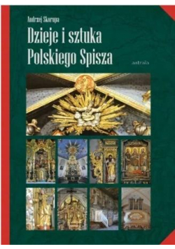 Dzieje i sztuka Polskiego Spisza