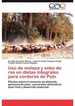 Uso de melaza y sebo de res en dietas integrales para corderos de Pelo