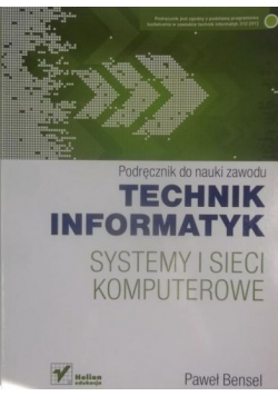 Podręcznik do nauki zawodu technik informatyk Systemy i sieci komputerowe