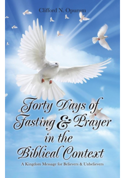 Forty Days of Fasting & Prayer in the Biblical Context
