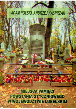 Miejsca pamięci Powstania Styczniowego w województwie Lubelskim