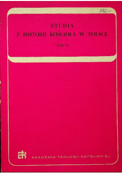 Studia z historii kościoła w Polsce Tom VI