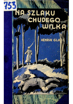 Na szlaku chudego wilka ok. 1937r