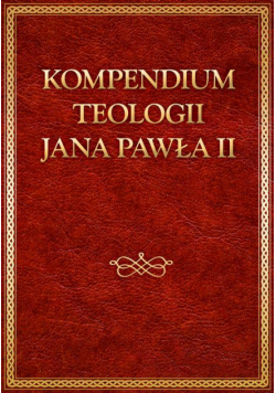 Kompedium teologii Jana Pawła II