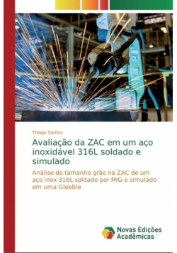 Avaliação da ZAC em um aço inoxidável 316L soldado e simulado