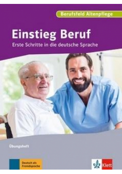 Einstieg Beruf, Berufsfeld Altenpflege. bungsheft
