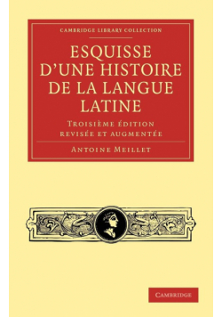 Esquisse D'Une Histoire de La Langue Latine