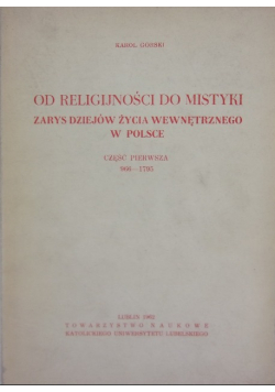 Od religijności do mistyki Zarys dziejów życia wewnętrznego w Polsce część 1