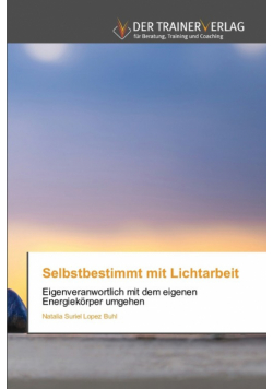 Selbstbestimmt mit Lichtarbeit