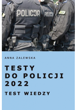 Testy do Policji 2022. Testy wiedzy