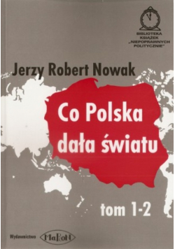 Co Polska dała światu Tom 1 - 2 z autografem autora