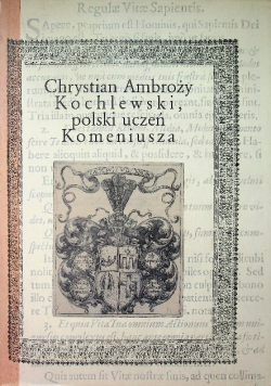 Chrystian Ambroży Kochlewski Polski uczeń Komeniusza