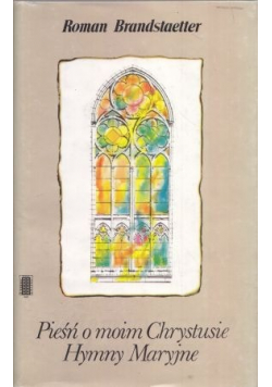 Pieśń moim Chrystusie Hymny Maryjne