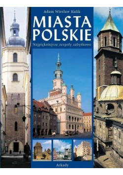 Miasta polskie najpiękniejsze zespoły