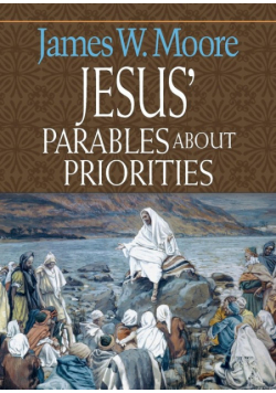 Jesus' Parables about Priorities
