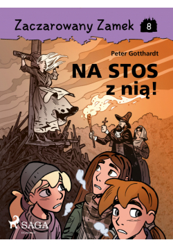 Zaczarowany Zamek. Zaczarowany Zamek 8 - Na stos z nią! (#8)