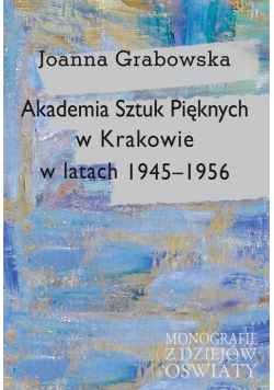 Akademia Sztuk Pięknych w Krakowie w latach 1945-1956