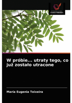 W próbie... utraty tego, co już zostało utracone