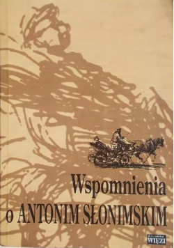Wspomnienia o Antonim Słonimskim