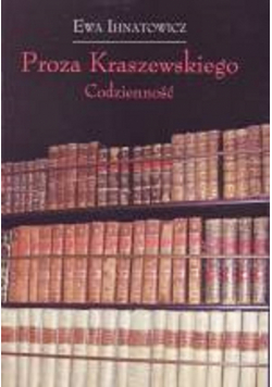 Proza Kraszewskiego Codzienność