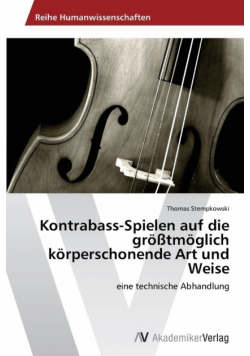 Kontrabass-Spielen auf die größtmöglich körperschonende Art und Weise