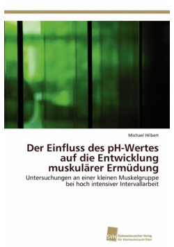 Der Einfluss des pH-Wertes auf die Entwicklung muskulärer Ermüdung