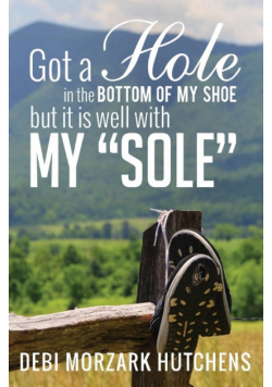 Got a Hole in the Bottom of My Shoe