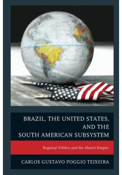 Brazil, the United States, and the South American Subsystem