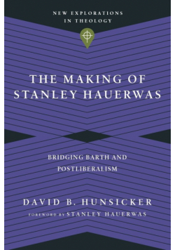 The Making of Stanley Hauerwas