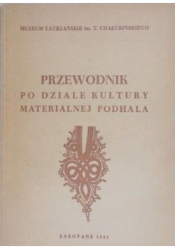 Przewodnik po dziale kultury materialnej Podhala