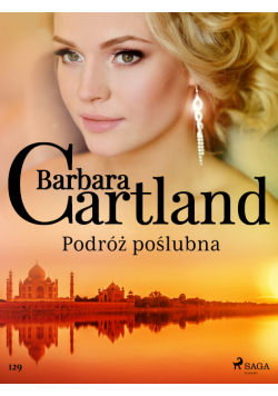 Ponadczasowe historie miłosne Barbary Cartland. Podróż poślubna - Ponadczasowe historie miłosne Barbary Cartland (#129)