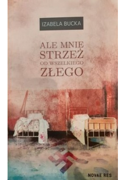 Ale mnie strzeż od wszelkiego złego