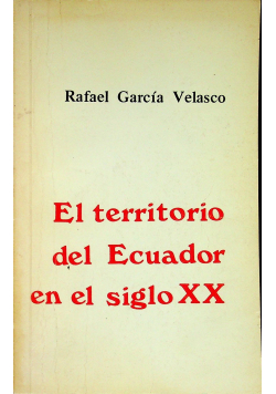 El territorio del Ecuador en el siglo XX