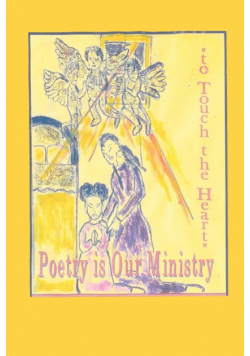Poetry Is Our Ministry to Touch the Heart