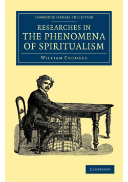 Researches in the Phenomena of Spiritualism
